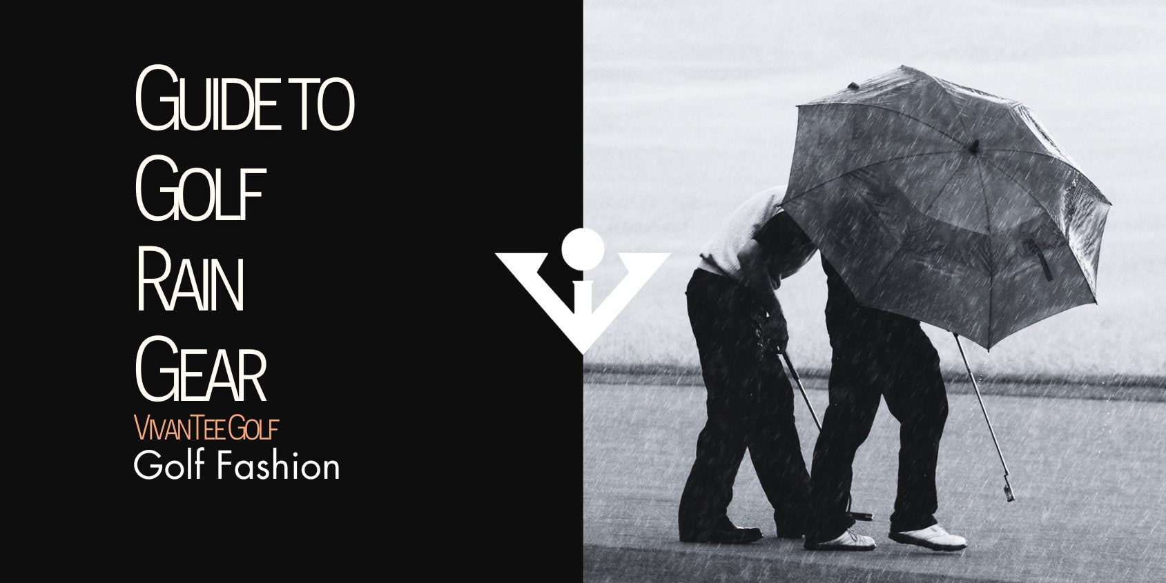 In the rain Golfer and his caddie under their umbrella as he puts in our signature VivanTee Golf Banner with the title "Guide to Golf Rain Gear".