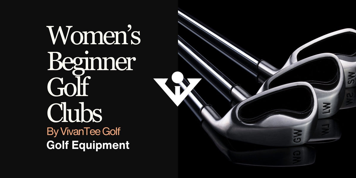A guide for how to select Women's beginner golf club