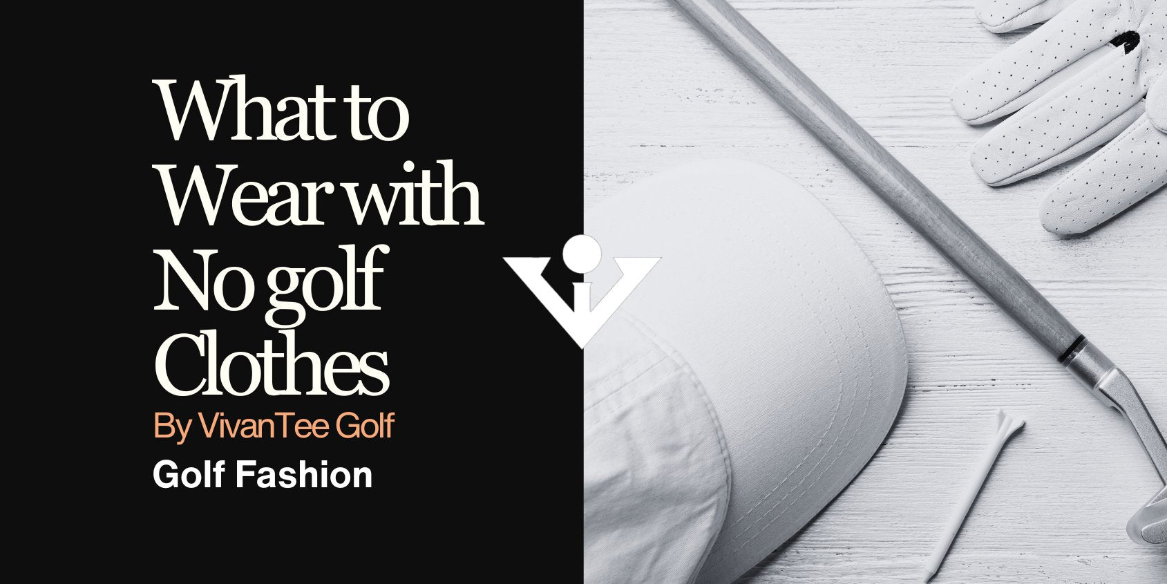 Dress to Impress: What to wear golfing if you don't have golf clothes