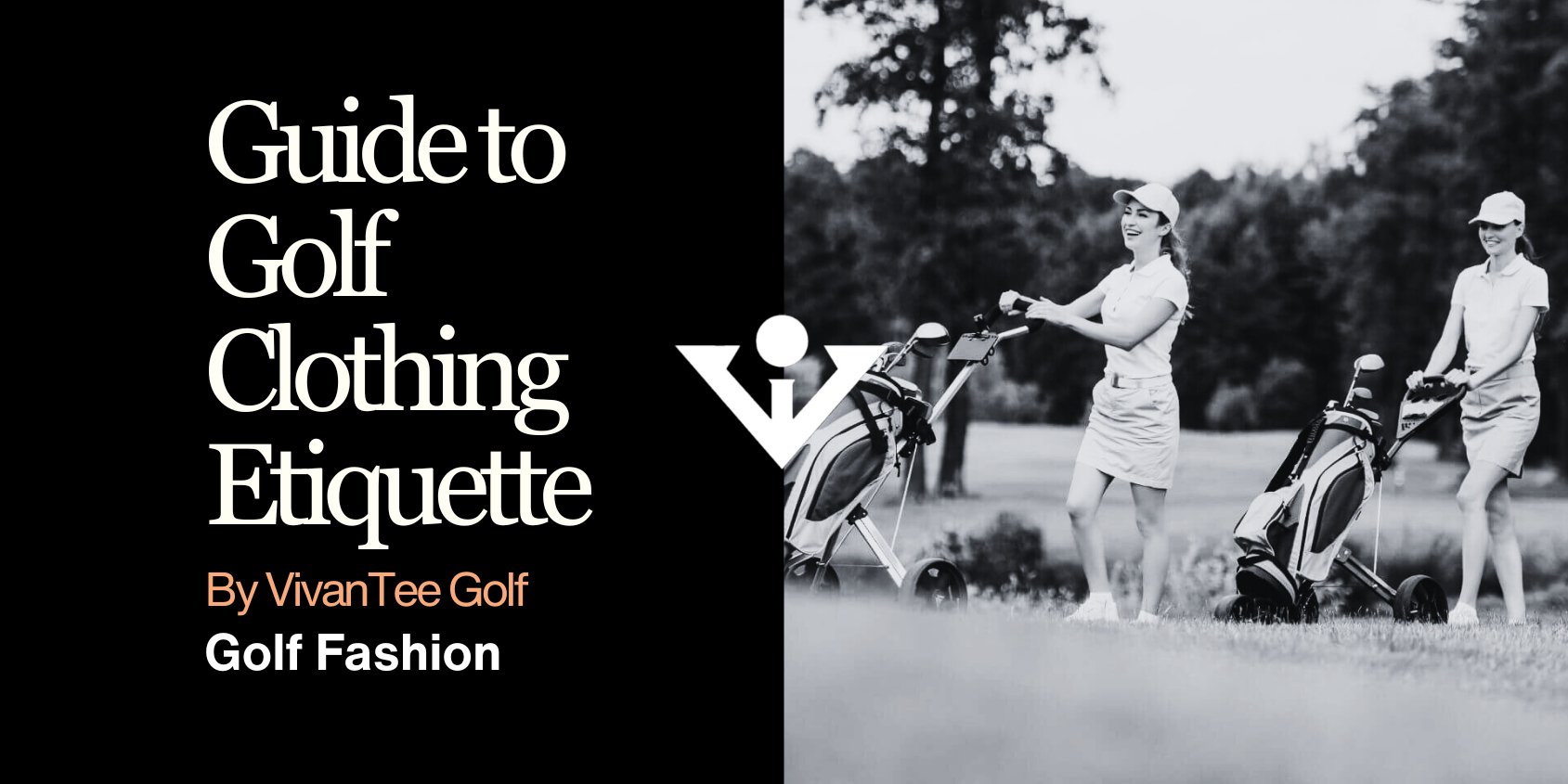 Women's Golf Attire Etiquette with an image of a couple women in fashionable golf clothing and push carts.